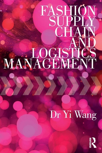 [9781138205543] Fashion Supply Chain and Logistics Management