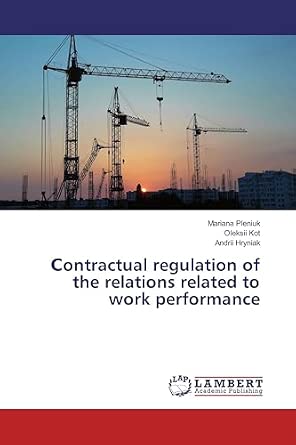 [9786134976251] Contractual Regulation of the Relations Related to Work Performance