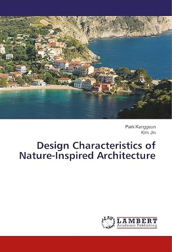[9786135958515] Design Characteristics of Nature-Inspired Architecture