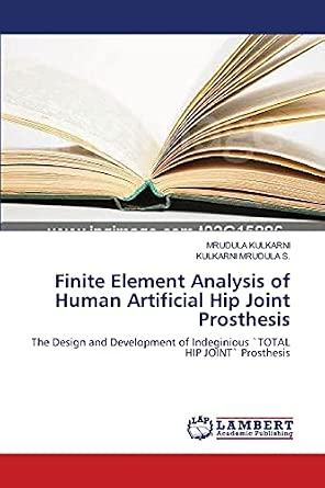 [9783838302010] Finite Element Analysis of Human Artificial Hip Joint Prosthesis