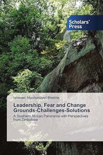 [9786202316606] Leadership, Fear and Changes Grounds Challenges Solutions