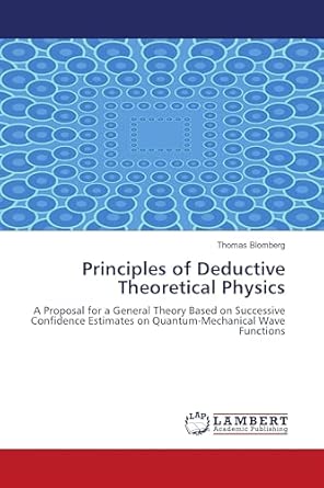 [9786138388692] Principles of Deductive Theoretical Physics