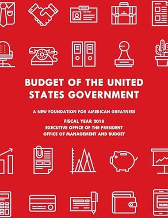 [9781598889536] Budget of the U.S. Government A New Foundation for American Greatness