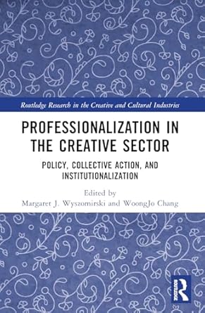 [9780367687045] Professionalization in the Creative Sector