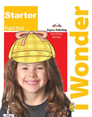 [9781471569951] I Wonder Starter - Pupil's Book