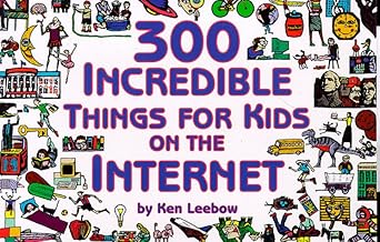 [9798176492248] 300 Incredible Things for Kids on the Internet