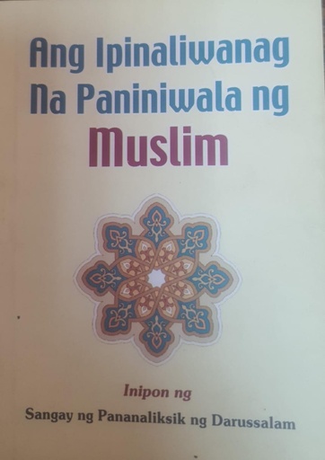 [9789960971483] Ang Ipinaliwanag Na Paniniwala Ng Muslim