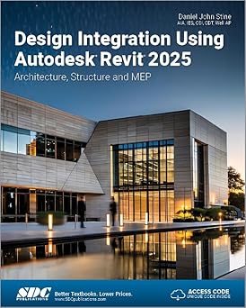 [9781630576684] Design Integration Using Autodesk Revit 2025: Architecture, Structure and MEP 