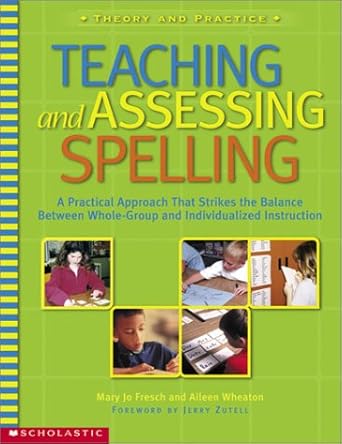 [780732431364] Teaching and Assessing Spelling