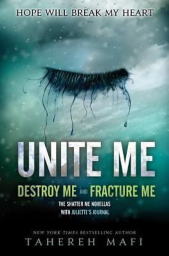 [9780062327963] Unite Me Destroy Me and Fracture Me