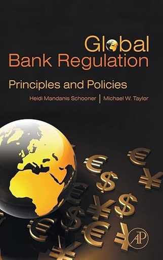 [9780126410037] Global Bank Regulation Principles and Policies