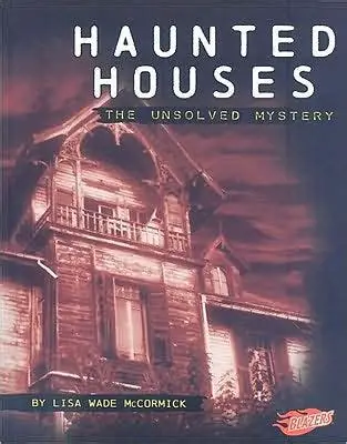 [9781429633949] Haunted Houses The Unsolved Mystery