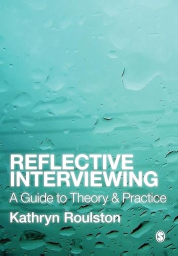 [9781412948579] Reflective Interviewing A Guide to Theory and Practice