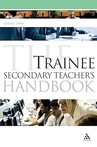 [9781847063090] The Trainee Secondary Teacher's Handbook