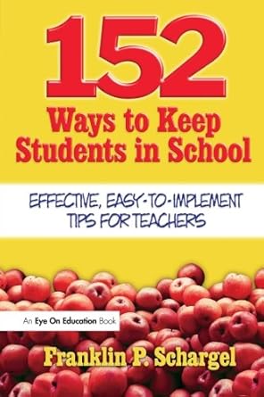 [9781596670877] 152 Ways to Keep Students in School