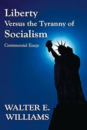 [9780817949129] Liberty Versus the Tyranny of Socialism