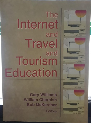 [9780789016515] The Internet and Travel and Tourism Education
