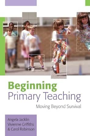 [9780335219087] Beginning Primary Teaching: Moving Beyond Survival