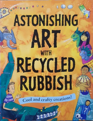 [9798188148195] Astonishing Art with Recycled Rubbish
