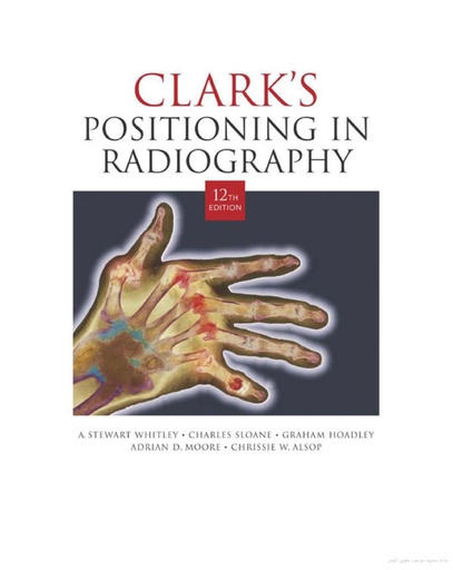 [9780340763902] Clark's Positioning in Radiography