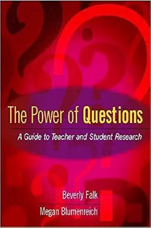 [9780325006987] The Power of Questions A Guide to Teacher and Student Research
