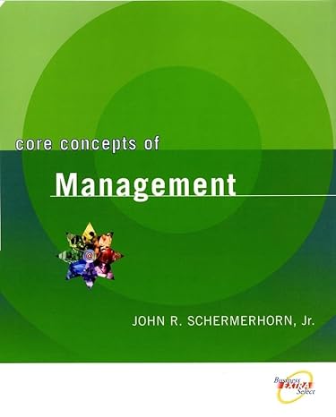 [9780471230557] Core Concepts of Management