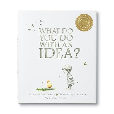[9781938298073] What do you do with an idea?