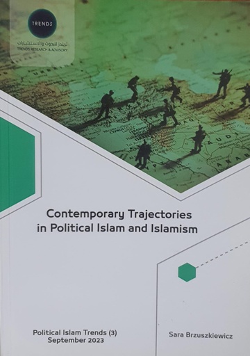 [9789948779308] Contemporary Trajectories in Political Islam and Islamism