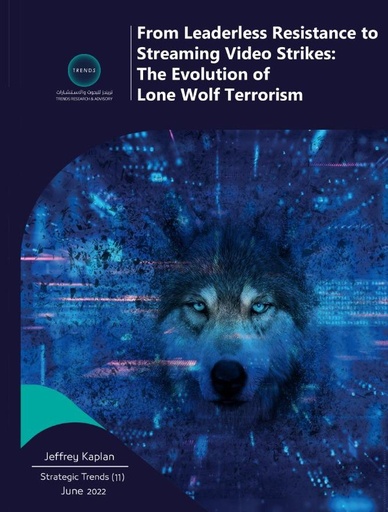 [9789948043935 - S2022] From Leaderless Resistance to Streaming Video Strikes: The Evolution of Lone Wolf Terrorism