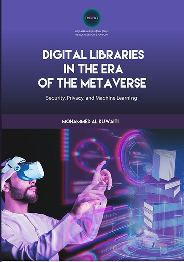 [9789948752400] DIGITAL LIBRARIES IN THE ERA OF THE METAVERSE : Security, privacy and Machine learning