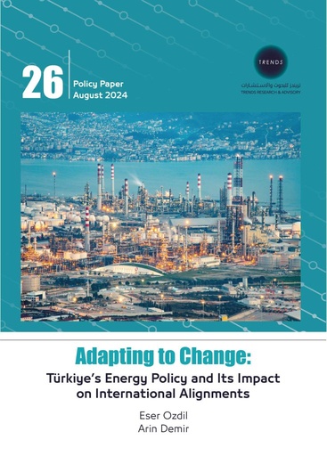 [9789948742890] Adapting to Change: Türkiye’s Energy Policy and Its Impact on International Alignments
