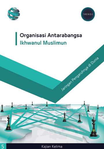 [9789948811237] Organisasi Antarabangsa Ikhwanul Muslimun: Jaringan Pengaruhnya di Dunia
