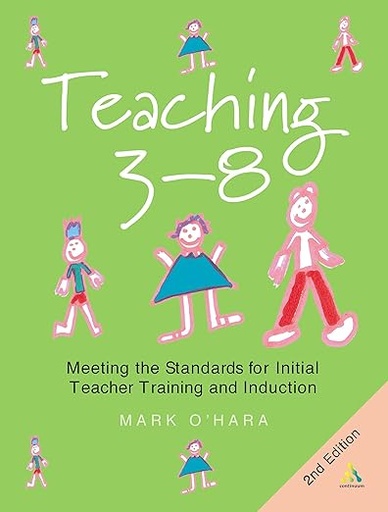 [9780826470058] Teaching 3-8 Meeting the Standards for Initial Teacher