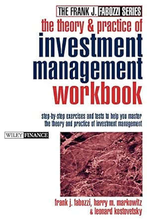 [9780471489504] The Theory and Practice of Investment Management Workbook