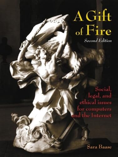 [9780131219885] A Gift of Fire Social, Legal and Ethical Issues for Computers