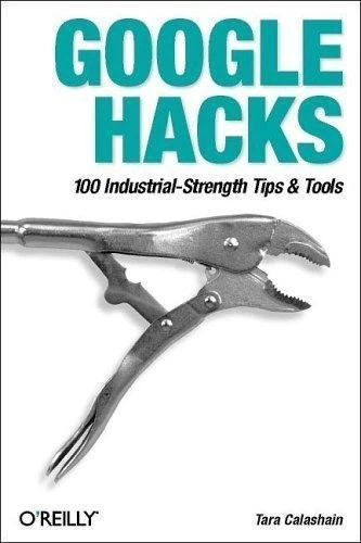 [9780596004477] Google Hacks 100 Industrial-Strength Tips and Tools
