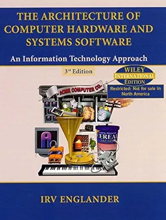 [9780471368977] The Architecture of Computer Hardware and Systems Software An Information Technology Approach