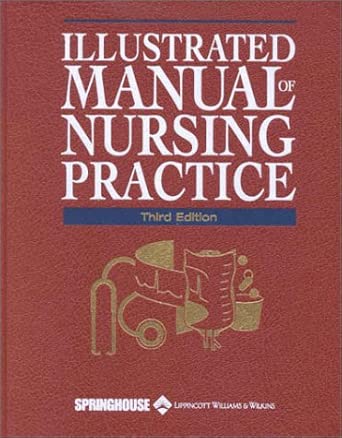 [9781582550824] Illustrated Manual of Nursing Practice