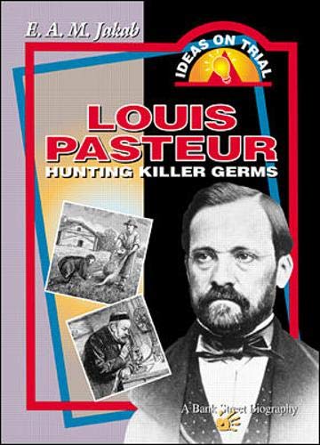 [9780071343343] Louis Pasteur: Hunting Killer Germs