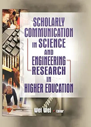 [9780789021786] Scholarly Communication in Science and Engineering Research in Higher Education