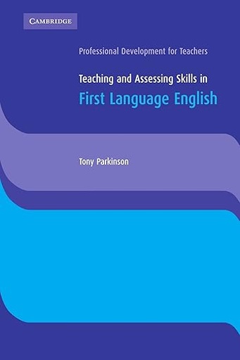 [9780521753555] Teaching and Assessing Skills in First Language English