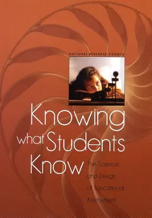 [9780309072724] Knowing What Students Know The Science and Design of Educational Assessment