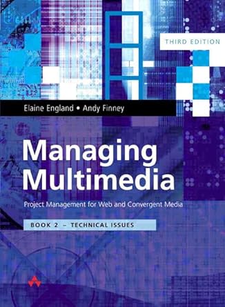 [9780201728996] Managing Multimedia Project Management for Web and Convergent Media Book 2 Technical Issues