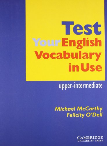 [9780521665681] Test Your English Vocabulary in Use: Upper-Intermediate