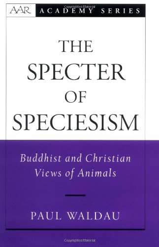 [9780195145717] The Specter of Speciesism: Buddhist and Christian View of Animals