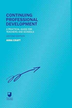 [9780415237703] Continuing Professional Development A Practical Guide for Teachers and Schools