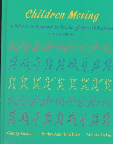 [9781559349215] Children Moving A Reflective Approach to Teaching Physical Education