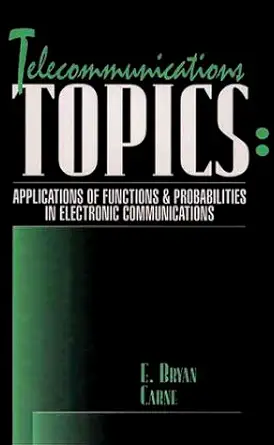 [9780136455653] Telecommunications Topic Applications of Function & Probabilities in Electronic Communications
