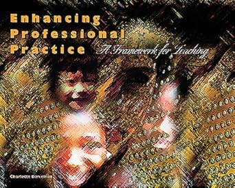 [9780871202697] Enhancing Professional Practice A Framework for Teaching