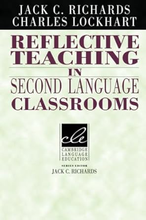 [9780521458030] Reflecetive Teaching in Second Language Classrooms
